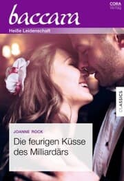 Cover von Die feurigen Küsse des Milliardärs