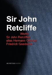 Cover von Gesammelte Werke Sir John Retcliffes alias Hermann Ottomar Friedrich Goedsche