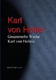 Cover von Gesammelte Werke Karl von Holteis