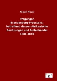Cover von Prägungen Brandenburg-Preussens, betreffend dessen Afrikanische Besitzungen und Außenhandel 1681-1810