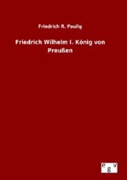 Cover von Friedrich Wilhelm I.König von Preußen