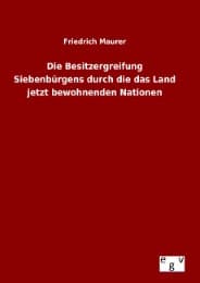 Cover von Die Besitzergreifung Siebenbürgens durch die das Land jetzt bewohnenden Nationen