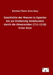 Cover von Geschichte der Mauren in Spanien bis zur Eroberung Andalusiens durch die Almoraviden (711-1110)