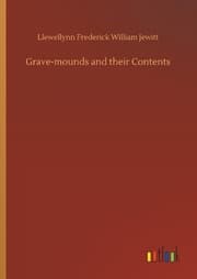 Cover von Grave-mounds and their Contents