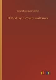 Cover von Orthodoxy: Its Truths and Errors