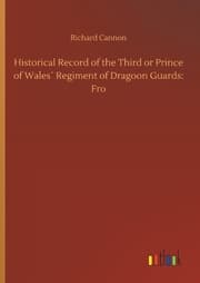 Cover von Historical Record of the Third or Prince of Wales' Regiment of Dragoon Guards: Fro