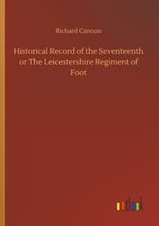 Cover von Historical Record of the Seventeenth or The Leicestershire Regiment of Foot