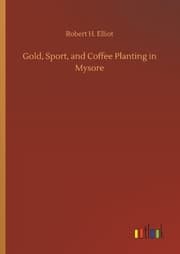Cover von Gold, Sport, and Coffee Planting in Mysore