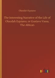 Cover von The Interesting Narrative of the Life of Olaudah Equiano, or Gustavo Vassa, The African