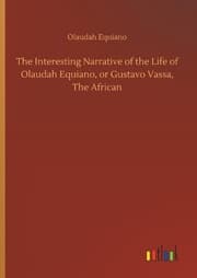 Cover von The Interesting Narrative of the Life of Olaudah Equiano, or Gustavo Vassa, The African