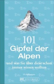 Cover von 101 Gipfel der Alpen und was Sie über diese schon immer wissen wollten