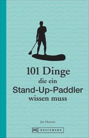 Cover von 101 Dinge, die ein Stand-Up-Paddler wissen muss