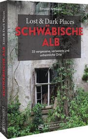 Cover von Lost & Dark Places Schwäbische Alb