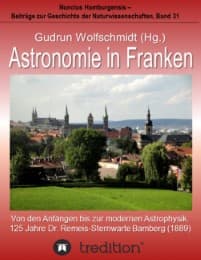 Cover von Astronomie in Franken - Von den Anfängen bis zur modernen Astrophysik. 125 Jahre Dr. Remeis-Sternwarte Bamberg (1889).