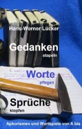 Cover von Gedanken stapeln Worte pflegen Sprüche klopfen