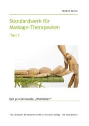 Cover von Standardwerk für Massage-Therapeuten und Massage-Praktiker Teil 1