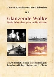 Cover von Glänzende Wolke - Maria Schweizer geht in die Mission