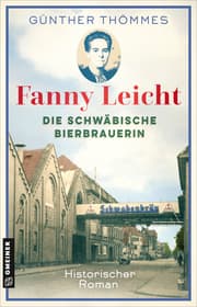 Cover von Fanny Leicht - Eine Frau und ihr schwäbisches Bierimperium