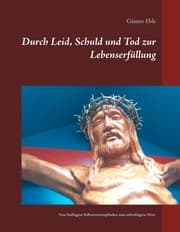 Cover von Durch Leid, Schuld und Tod zur Lebenserfüllung