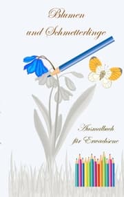 Cover von Blumen und Schmetterlinge - Ausmalbuch für Erwachsene
