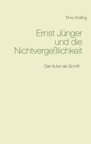 Cover von Ernst Jünger und die Nichtvergeßlichkeit