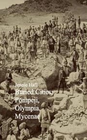 Cover von Buried Cities: Pompeii, Olympia, Mycenae