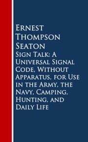 Cover von Sign Talk: A Universal Signal Code, Without Appara, Hunting, and Daily Life