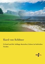 Cover von Livland und die Anfänge deutschen Lebens im baltischen Norden