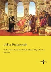Cover von Die Naturwissenschaft in ihrem Einfluß auf Poesie, Religion, Moral und Philosophie