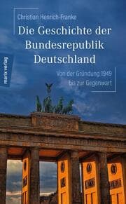 Cover von Die Geschichte der Bundesrepublik Deutschland