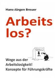 Cover von Arbeitslos - Wege aus der Arbeitslosigkeit