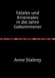 Cover von Fatales und Kriminales in die Jahre Gekommener