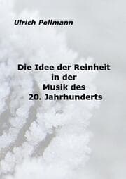 Cover von Die Idee der Reinheit in der Musik des 20. Jahrhunderts