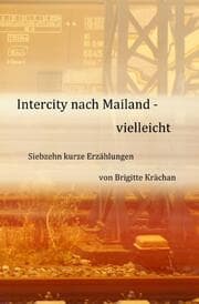 Cover von Intercity nach Mailand - vielleicht