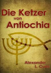 Cover von Die Ketzer von Antiochia