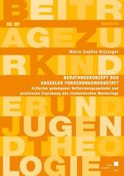 Cover von Beratungskonzept der Kasseler Forschungswerkstatt, Kriterien gelungener Reflexionsgespräche und praktische Erprobung des studentischen Mentorings