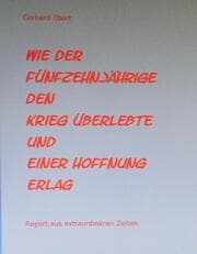 Cover von Wie der Fünfzehnjährige den Krieg überlebte und einer Hoffnung erlag