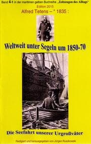 Cover von Weltweit unter Segeln um 1850-70 - Die Seefahrt unserer Urgroßväter