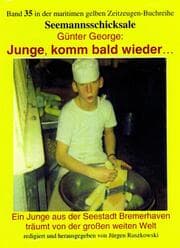 Cover von Junge, komm bald wieder...- Ein Junge aus der Seestadt Bremerhaven träumt von der großen weiten Welt