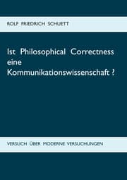 Cover von Ist Philosophical Correctness eine Kommunikationswissenschaft?