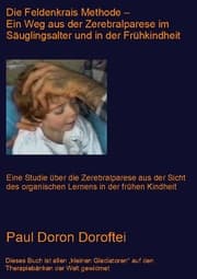 Cover von Die Feldenkrais Methode - Ein Weg aus der Zerebralparese im Säuglingsalter und in der Frühkindheit