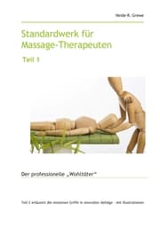 Cover von Standardwerk für Massage-Therapeuten und Massage-Praktiker Teil 1