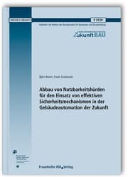 Cover von Abbau von Nutzbarkeitshürden für den Einsatz von effektiven Sicherheitsmechanismen in der Gebäudeautomation der Zukunft