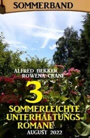 Cover von 3 Sommerleichte Unterhaltungsromane August 2022: Sommerband