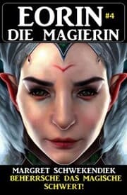 Cover von Eorin die Magierin 4: Beherrsche das magische Schwert!