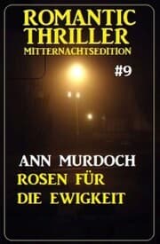 Cover von ¿Rosen für die Ewigkeit: Romantic Thriller Mitternachtsedition 9