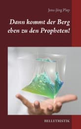 Cover von Dann kommt der Berg eben zu den Propheten!
