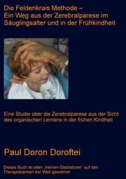 Cover von Die Feldenkrais Methode - Ein Weg aus der Zerebralparese im Säuglingsalter und in der Frühkindheit