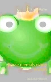 Cover von Küsse niemals einen Frosch