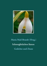 Cover von Schneeglöckchen läuten - Gedichte und Zitate